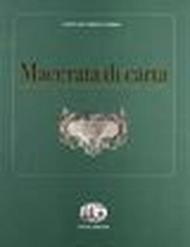 Macerata di carta. Antiche mappe ed evoluzione storico-urbanistica della città