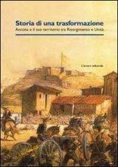 Storia di una trasformazione. Ancona e il suo territorio tra Risorgimento e unità