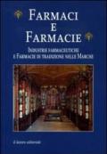 Farmaci e farmacie. Industrie farmaceutiche e farmacie di tradizione nelle Marche