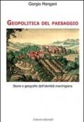 Geopolitica del paesaggio. Storie e geografie dell'identità marchigiana
