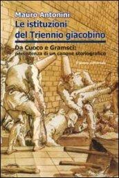 Le istituzioni del triennio giacobino. Da Cuoco e Gramsci