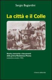 La città e il colle. Storia, memoria e documenti della prima resistenza picena (settembre-ottobre 1943)