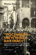 Pochissimi inevitabili bastardi. L'opposizione dei maceratesi al fascismo dal biennio rosso alla caduta del regime