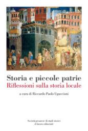 Storia e piccole patrie. Riflessioni sulla storia locale