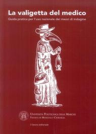 La valigetta del medico. Guida pratica per l'uso razionale dei mezzi di indagine