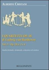 I quartetti opera 18 di Ludwig van Beethoven. Analisi formale, strutturale, armonica ed estetica. 2: Analisi dei quartetti Op. 18, n. 3 e 4