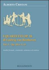 I quartetti opera 18 di Ludwig van Beethoven. Analisi formale, strutturale, armonica ed estetica. 3: Analisi dei quartetti Op. 18, n. 5 e 6