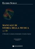 Manuale di storia della musica. Vol. 3: L'Ottocento: la musica strumentale e il teatro dell'opera.