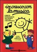 Io cresco con la musica. Corso di introduzione alla musica. Livelli 1-2. Guida per l'insegnante. Per la Scuola media