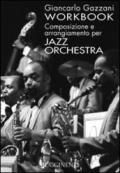 Workbook. Composizione e arrangiamento per jazz orchestra