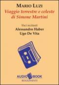 Viaggio terrestre e celeste di Simone Martini. Audiolibro