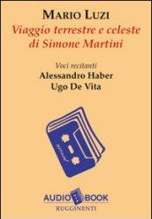 Viaggio terrestre e celeste di Simone Martini. Audiolibro