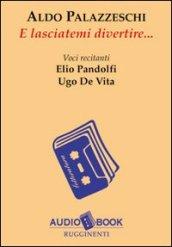 E lasciatemi divertire. Audiolibro