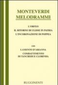 Melodrammi: Orfeo-Il ritorno di Ulisse in patria-L'incoronazione di Poppea-Combattimento di Tancredi e Clorinda-Lamento della ninfa