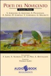 Poeti del Novecento. Audiolibro. 1.S. Corazzini, G. Gozzano, A. Palazzeschi, A. Soffici, D. Campana, V. Cardarelli, G. Ungaretti