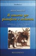 Storia del Concerto per pianoforte e orchestra da Beethoven a Gershwin e Shostakovic con 53 capolavori commentati