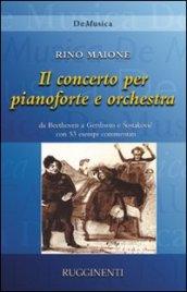 Storia del Concerto per pianoforte e orchestra da Beethoven a Gershwin e Shostakovic con 53 capolavori commentati