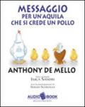 Messaggio per un'aquila che si crede un pollo. 4 musicassette. Audiolibro