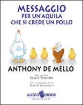 Messaggio per un'aquila che si crede un pollo. 4 musicassette. Audiolibro