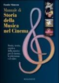 Manuale di storia della musica nel cinema. Storia, teoria, estetica della musica per il cinema, la televisione e il video