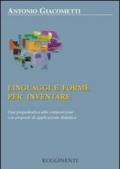 Linguaggi e forme per inventare. Una propedeutica alla composizione con proposte di applicazione didattica