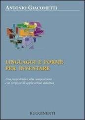 Linguaggi e forme per inventare. Una propedeutica alla composizione con proposte di applicazione didattica