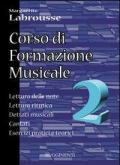 Corso di formazione musicale. Lettura delle note, lettura ritmica, dettati musicali, cantati, esercizi pratici e teorici. Vol. 2