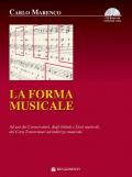 La forma musicale. Ad uso dei conservatori degli istituti e licei musicali, dei corsi universitari ad indirizzo musicale. Con CD-ROM