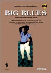 Big blues. America. Dalla tradizione al jazz. Operina per il 2° ciclo. Con CD Audio