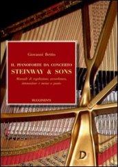 Il pianoforte da concerto Steinway & Sons. Manuale di regolazione, accoradatura, intonazione e messa a punto