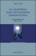 La scoperta dell'intuizione dimenticata. Aporia della parola. Dilectio vocis