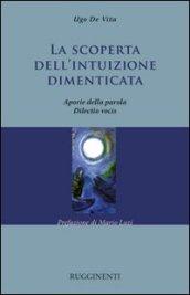 La scoperta dell'intuizione dimenticata. Aporia della parola. Dilectio vocis