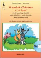 Il maiale golosone e i tre lupetti. Favola musicale per la Scuola materna e il 1° ciclo elementare. Con CD Audio