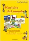 Musiche dal mondo. Viaggio interdisciplinare attraverso tradizioni, usi e musica di Cina, Russia, Egitto, Congo e Perù. Con CD Audio