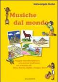 Musiche dal mondo. Viaggio interdisciplinare attraverso tradizioni, usi e musica di Cina, Russia, Egitto, Congo e Perù. Con CD Audio