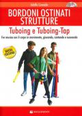 Bordoni e ostinati strutture. Tuboing e tuboing-tap. Far musica con il corpo in movimento, giocando, cantando e suonando. Con CD-ROM