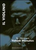 Il violino. Sei lezioni con Yehudi Menuhin