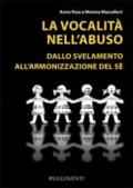 La vocalità nell'abuso. Dallo svelamento all'armonizzazione del sé