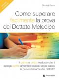 Come superare facilmente la prova del dettato melodico. Il primo e unico metodo che ti spiega come affrontare passo dopo passo la prova d'esame del dettato! Con File audio per il download