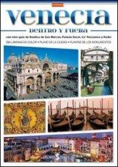 Venezia dentro e fuori. Con mini-guida di Basilica di San Marco, Palazzo Ducale, Ca' Rezzonico e Rialto. Ediz. spagnola