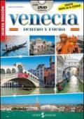 Venezia dentro e fuori. Con mappa. Ediz. spagnola. Con DVD