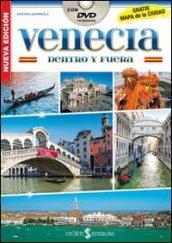 Venezia dentro e fuori. Con mappa. Ediz. spagnola. Con DVD