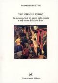 Tra cielo e terra. La metamorfosi del sacro nella poesia e nel teatro di Mario Luzi