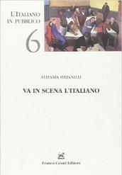 Va in scena l'italiano. La lingua del teatro tra Ottocento e Novecento