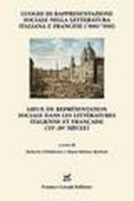 Luoghi di rappresentazione sociale nella letteratura italiana e francese ('800-'900). Atti dell'omonima sezione del 30° Romanistentag (Vienna, 23-27 settembre 2007)