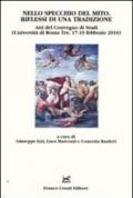 Nello specchio del mito. Riflessi di una tradizione. Atti del Convegno di studi (Università di Roma Tre, 17-19 febbraio 2010)