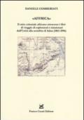 «Affrica». Il mito coloniale africano attraverso i libri di viaggio di esploratori e missionari dall'Unità alla sconfitta di Adua (1861-1896)