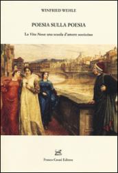 Poesia sulla poesia. La «Vita Nova»: una scuola d'amore «novissimo»