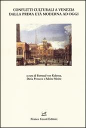 Conflitti culturali a Venezia dalla prima età moderna ad oggi