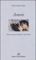 Amori. Poesie d'amore da Dante a Vasco Rossi
